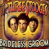 The Three StoogesÆ Brideless Groom